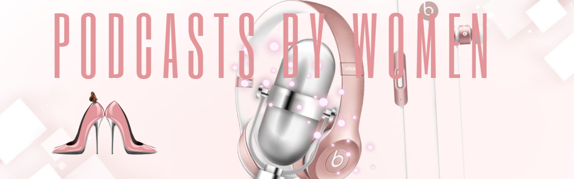 "My Pink Pages Podcasts by Women"