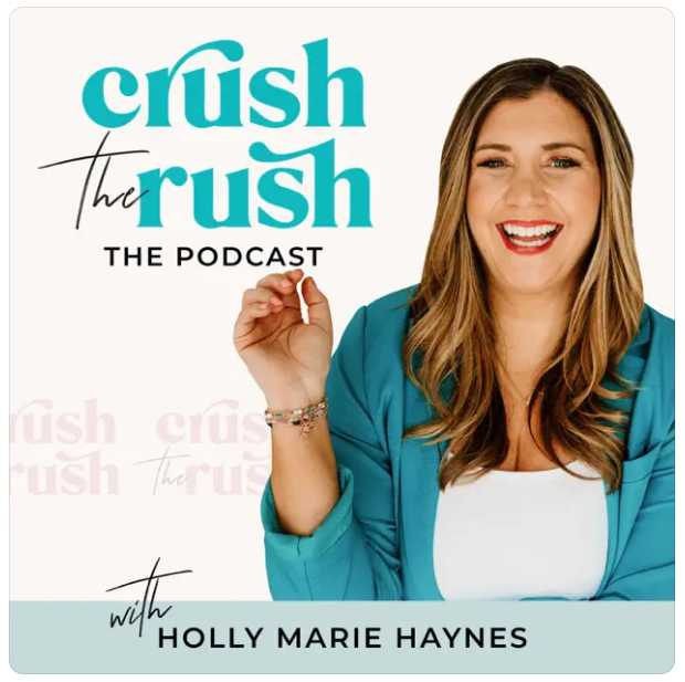 "Crush the Rush Podcast with Holly Haynes"